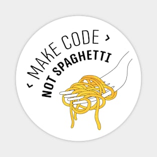 Make Code Not Spaghetti Magnet